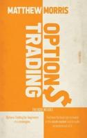 OPTIONS TRADING: THIS BOOK INCLUDES: Options Trading for Beginners and Strategies. Find here the best tips to invest in the stock market and to make an income out of it