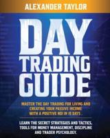 Master Day Trading Guide : Day Trading for a Living and create Your Passive Income with a positive ROI in 19 days. Learn all Strategies, Tools for Money Management, Discipline and Trader Psychology