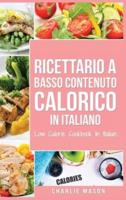 Ricettario A Basso Contenuto Calorico In italiano/ Low Calorie Cookbook In Italian