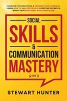 Social Skills &amp; Communication Mastery (2 in 1)