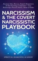 Narcissism & The Covert Narcissistic Playbook: Emotional Abuse Recovery, Empath Manipulation& Dark Psychology, Codependent + Toxic Relationships Protection- Partner, Mother & Father