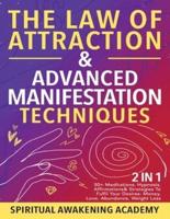 The Law Of Attraction & Advanced Manifestation Techniques (2 in 1): 50+ Meditations, Hypnosis, Affirmations & Strategies To Fulfil Your Desires - Money, Love, Abundance, Weight Loss