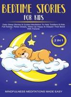Bedtime Stories For Kids (2 in 1)Daily Sleep Stories&amp; Guided Meditations To Help Kids &amp; Toddlers Fall Asleep, Wake Up Happy&amp; Deepen Their Bond With Parents