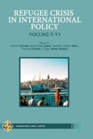 Refugee Crisis in International Policy Volume V-VI