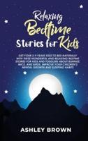 Relaxing Bedtime Stories for Kids: Get your 2-9 years Kids to Bed Naturally with these Wonderful and Relaxing Bedtime Stories for Kids and Toddlers about Bunnies, Mice, and Birds. Improve your Children's Mental Growth and Sleeping Habits