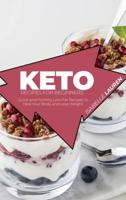 Keto Recipes for Beginners: Quick and Yummy Low-Fat Recipes to Heal Your Body and Lose Weight