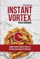Instant Vortex Oven Cookbook: Yummy Recipes for Busy People to Prepare in No Time with your Oven