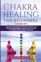 Chakra Healing For Beginners