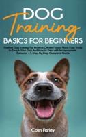 Dog Training Basics For Beginners