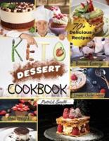 Keto Dessert Cookbook 2021: For a Healthy and Carefree Life. 70+ Quick and Easy Ketogenic Bombs, Cakes, and Sweets to Help You Lose Weight, Stay Healthy, and Boost Your Energy without Guilt