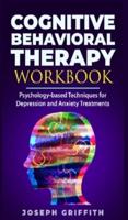 Cognitive Behavioral Therapy Workbook