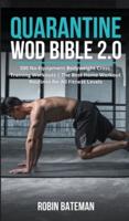 Quarantine WOD Bible 2.0: 500 No-Equipment Bodyweight Cross  Training Workouts   The Best Home Workout Routines for All Fitness Levels