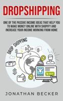 Dropshipping: One of the Passive Income Ideas that help you to Make Money Online with Shopify and increase your income working from home