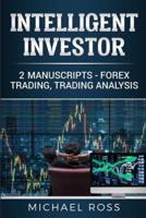 Intelligent Investor: 2 Manuscripts - Forex Trading, Trading Analysis