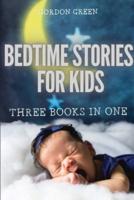 BEDTIME STORIES FOR KIDS - 3 BOOKS IN 1: Relaxing Mindfulness Meditation Stories for Children