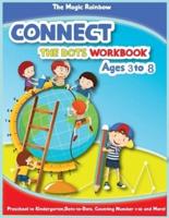 Connect The Dots Workbook Ages 3 to 8: Preschool to Kindergarten, Dots to Dots, Counting, Number 1-10 and More!