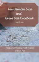 The Ultimate Lean and Green Diet Cookbook: Tasty and Healthy Meat Recipes to Burn Fat
