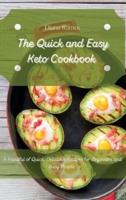 The Quick and Easy Keto Cookbook: A Handful of Quick, Delicious Recipes for Beginners and Busy People