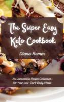 The Super Easy Keto Cookbook