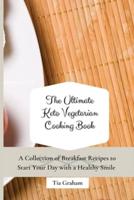 The Ultimate Keto Vegetarian Cooking Book