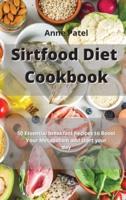 Sirtfood Diet Cookbook for Beginners: 50 Essential breakfast Recipes to Boost Your Metabolism and start your day.