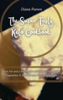 The Super Tasty Keto Cookbook