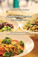 Vegetarian Keto Diet for Beginners: 50 Quick and Simple Air Fryer Recipes to Start Improving Your Health.