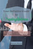 Your Definitive Guide to Trading Options
