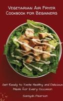 Vegetarian Air Fryer Cookbook for Beginners