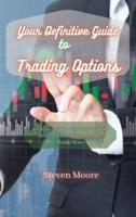 Your Definitive Guide to Trading Options