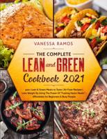 The Complete Lean and Green Cookbook 2021