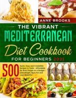 The Vibrant Mediterranean Diet Cookbook for Beginners 2021