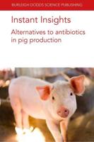 Alternatives to Antibiotics in Pig Production