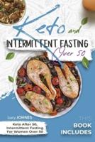 Keto And Intermittent Fasting Over 50: 2 Books In 1: Keto After 50, Intermittent Fasting For Women Over 50