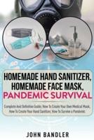 Homemade Hand Sanitizer - Homemade Face Mask - Pandemic Survival