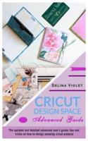 Cricut Design Space - Advanced Guide