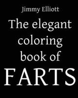 The Elegant Coloring Book of FARTS - Funny Coloring Book for Adults