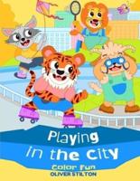 Playing In the City Color Fun: A Cute Coloring Book for Kids. Fantastic Activity Book and Amazing Gift for Boys, Girls, Preschoolers, ToddlersKids.