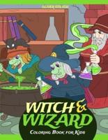 Witch and Wizard Coloring Book for Kids