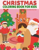 Christmas Coloring Book: Xmas-Themed Coloring Book for Kids. Fantastic Activity Book and Amazing Gift for Boys, Girls, Preschoolers, ToddlersKids.