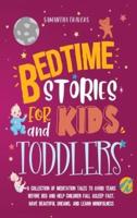 Bedtime Stories for Kids and Toddlers: A COLLECTION OF MEDITATION TALES TO AVOID TEARS BEFORE BED AND HELP CHILDREN FALL ASLEEP FAST, HAVE BEAUTIFUL DREAMS, AND LEARN MINDFULNESS