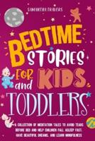bedtime stories for kids and toddlers: A COLLECTION OF MEDITATION TALES TO AVOID TEARS BEFORE BED AND HELP CHILDREN FALL ASLEEP FAST, HAVE BEAUTIFUL DREAMS, AND LEARN MINDFULNESS