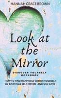 Look at the Mirror - Discover Yourself Workbook