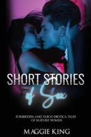 Short Stories of Sex : Forbidden and Taboo Erotica Tales of Mature Women.