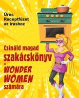 Csináld Magad Szakácskönyv a Wonder Women Számára