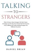 Talking to strangers: What To Know About Strangers We Don't Know. A Stranger Can Be Your New Friend, But Not Everyone. Learn Talking And Understanding Strangers On Different Occasions.