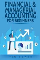 Financial &amp; Managerial Accounting For Beginners