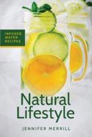 Natural Lifestyle: Infused Water Recipes