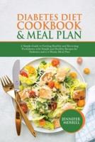 Diabetes Diet Cookbook &amp; Meal Plan: A Simple Guide to Getting Healthy and Reversing Prediabetes with Simple and Healthy Recipes for Diabetics and a 3-Weeks Meal Plan