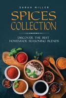 Spices Collection: Discover The Best Homemade Seasoning Blends